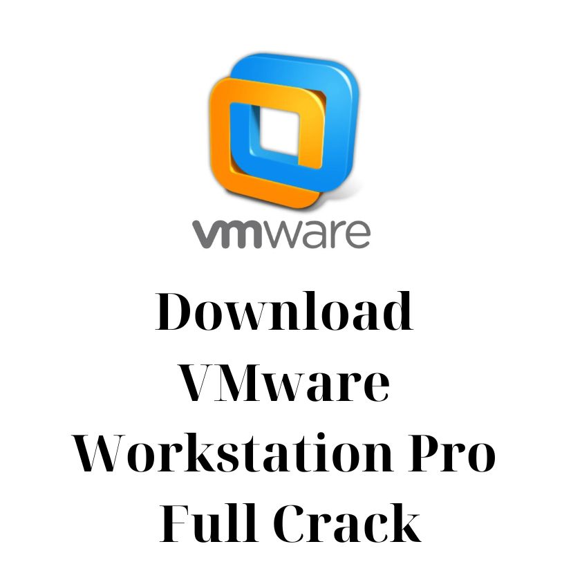 vmware workstation download full crack